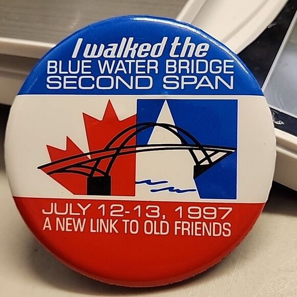 Other - I walked the BLUE WATER BRIDGE SECOND SPAN BUTTON Port Huron Sarnia Ontario 1997